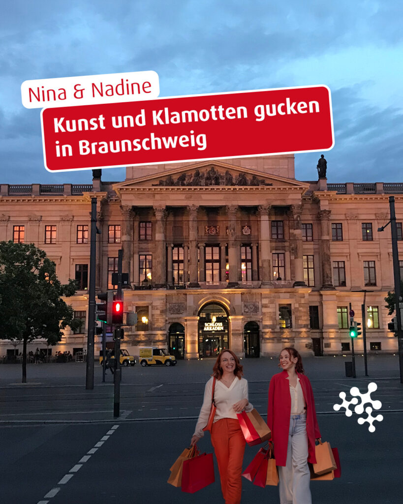 Nina und Nadine sind heute in Braunschweig unterwegs und der Tag verbindet Mode, Kunst und ganz viel Genuss. ✨ 🛍️⁠
⁠
Nach einem entspannten Frühstück bei Lüttes geht es zum Stöbern und Snacken in die Schloss-Arkaden, bevor die beiden im Herzog Anton Ulrich-Museum in die Sonderausstellung „Weibermacht – Die schöne Böse“ besuchen. 🎨 👑 Den Abend lassen sie bei Soulfood in Alex & Casi’s KNAST gemütlich ausklingen. ⁠
⁠
Bild 1 HG © Emil Engler, CC BY-SA 4.0, via Wikimedia Commons⁠
Bild 2 © Brunswyk at German Wikipedia, CC BY-SA 3.0 DE, via Wikimedia Commons⁠
⁠
@luettes_braunschweig⁠
@schlossarkaden⁠
@herzogantonulrichmuseum⁠
@alex_und_casis_knast⁠
⁠
#Braunschweig #KunstErleben #NiedersachsenTicket #keepexploring #Soulfood⁠