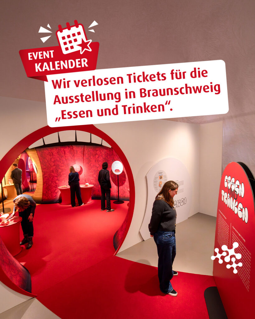 Gewinne zwei Tickets für die interaktive Ausstellung „Essen und Trinken – Eine Erlebnisreise durch Körper und Zeit“!⁠
⁠
Entdecke steinzeitliche Jagd, römische Gelage, barocke Tischsitten und erhalte einen Einblick die Ernährung von morgen.⁠
⁠
So einfach machst du mit:⁠
1️⃣ Like den Post. 💛⁠
2️⃣ Folge uns. 😊⁠
⁠
Teilnahmeschluss ist der 23.03.2026 um 23:59 Uhr.⁠
Bild © Anja Pröhle / Braunschweigisches Landesmuseum⁠
⁠
@braunschweigischeslandesmuseum⁠
⁠
#NiedersachsenTicket #Ausstellung #Braunschweig #EssenUndTrinken #InteraktiveAusstellung⁠